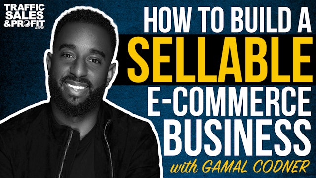 How to Build a Sellable E-Commerce Business This Year with Gamal Codner