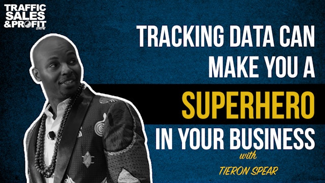 Tracking Data Can Make You A Superhero In Your Business with Tieron Spear