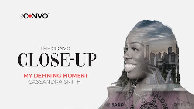 The Convo Close-Up | My Defining Moment