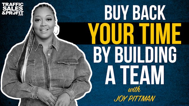 Buy Back Your Time by Building a Team...