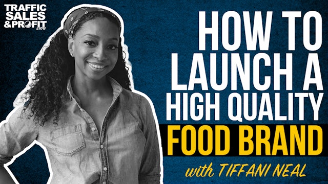 How to Launch a High Quality Food Brand with Tiffani Neal