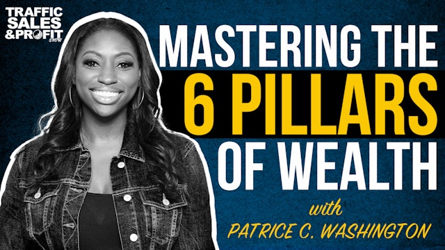 Mastering the 6 Pillars of Wealth with Patrice C. Washington