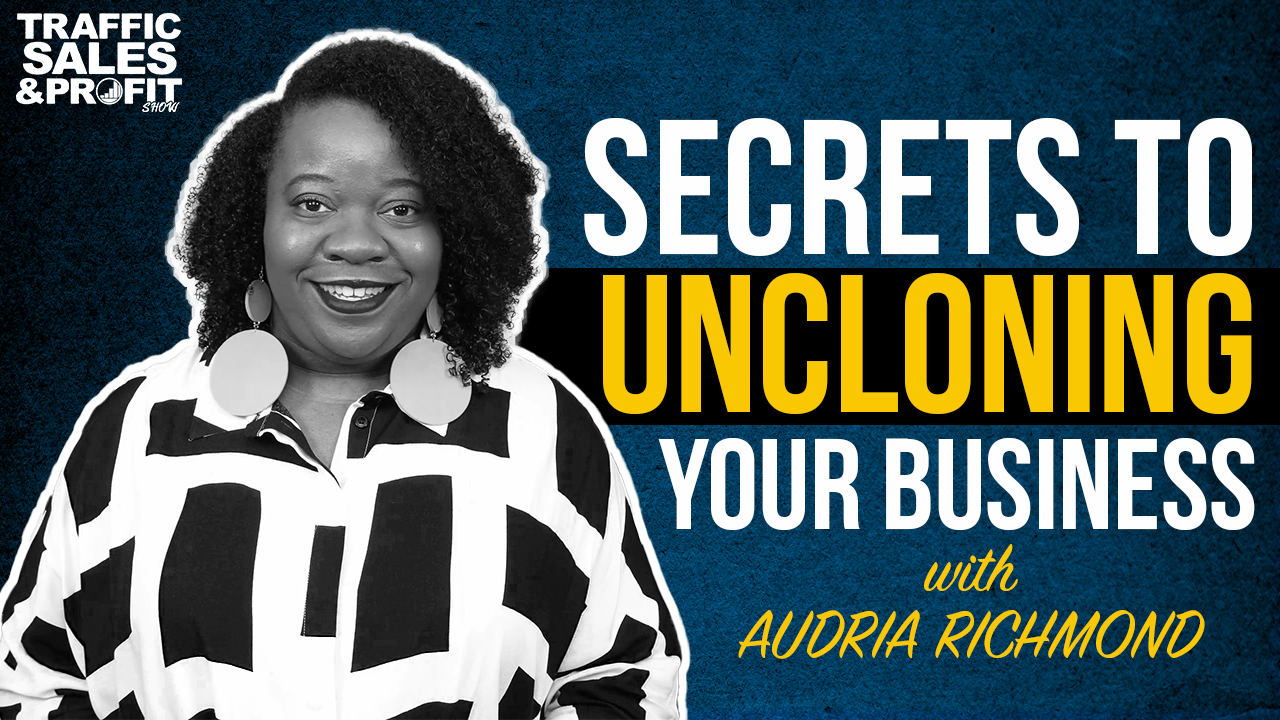 Secrets to Un-cloning Your Business with Audria Richmond