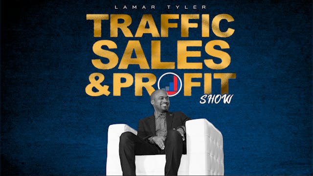 The Traffic Sales and Profit Show