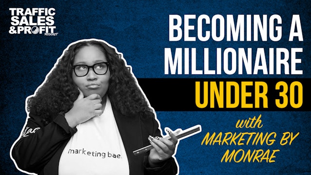 Becoming a Millionaire Millennial Under 30 with Marketing by Monrae