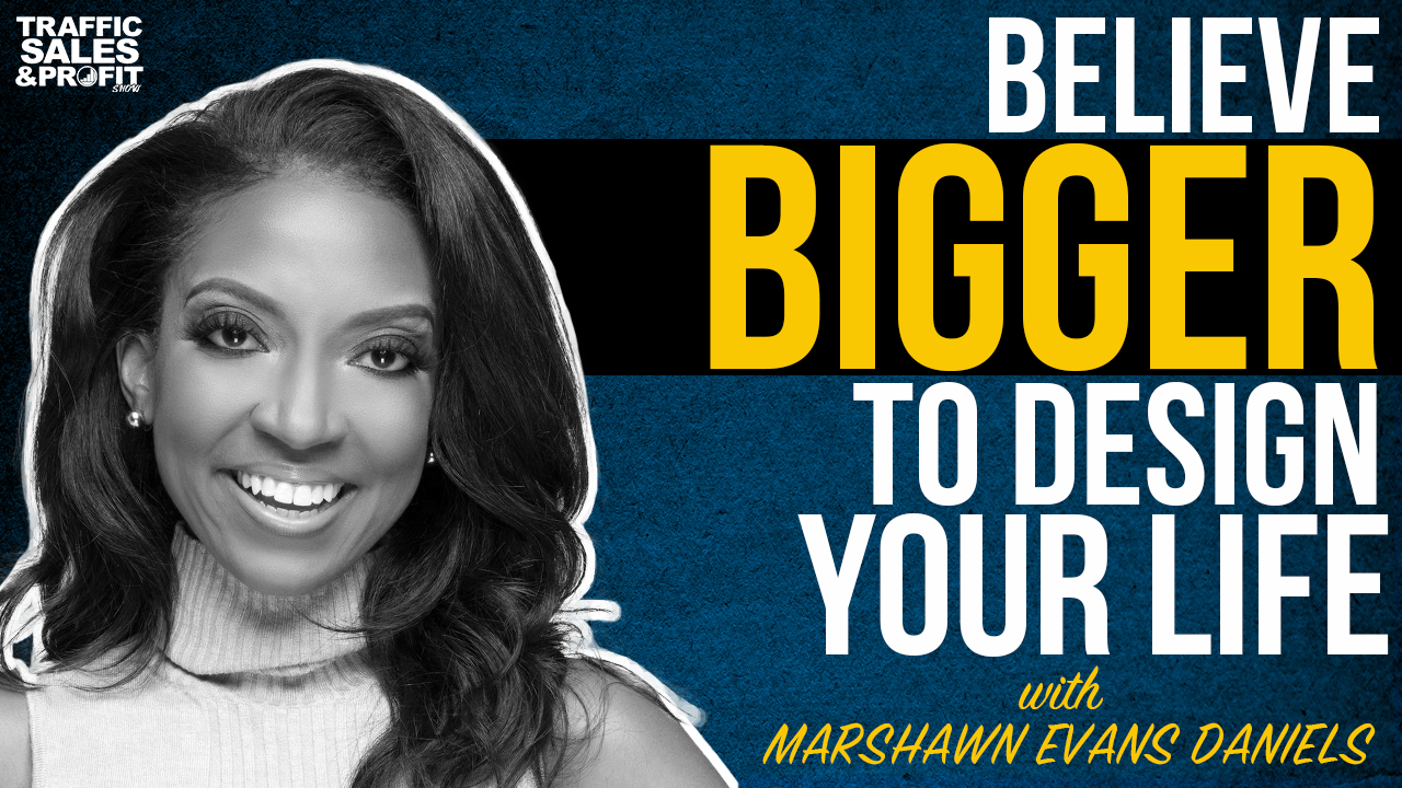 Believe Bigger to Design Your Life with Marshawn Evans Daniels