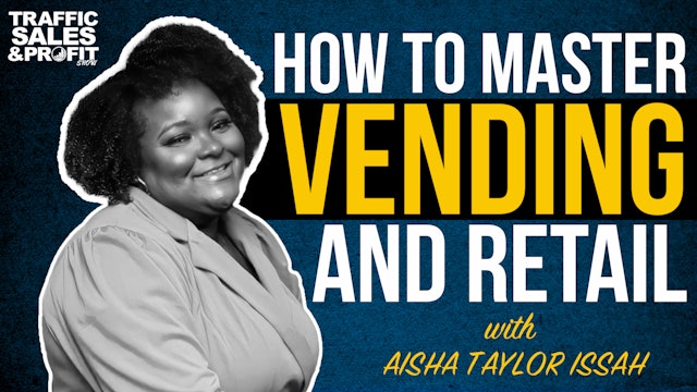 How to Master Vending and Retail with Aisha Taylor Issah