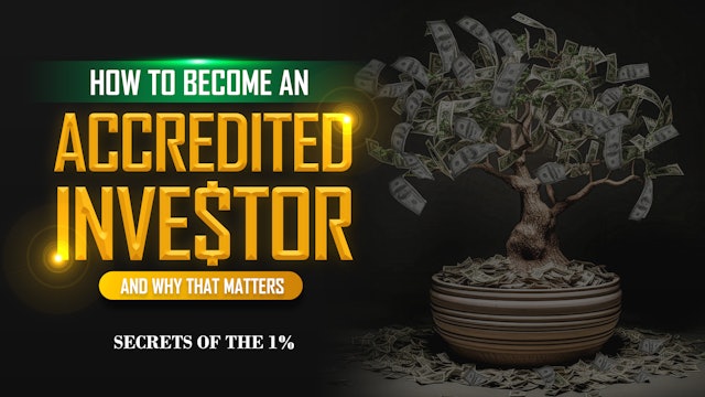 Becoming an Accredited Investor.. And Why That Matters | S1, Ep 1