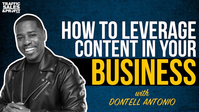 How to Leverage content in Your Business with Dontell Antonio