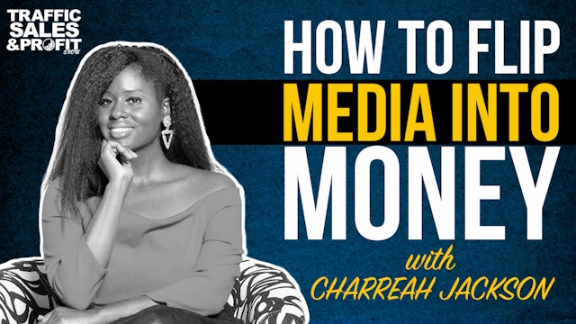 How to Flip Media into Money with Charreah K. Jackson