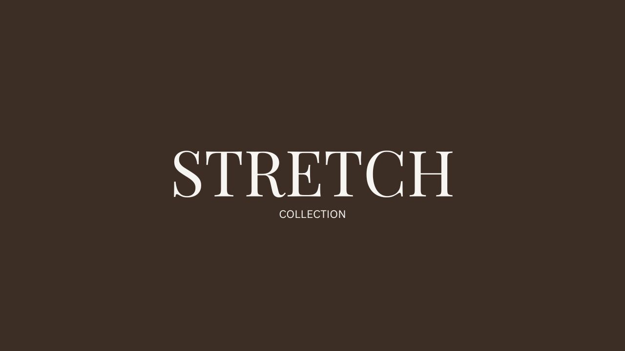 STRETCH COLLECTION