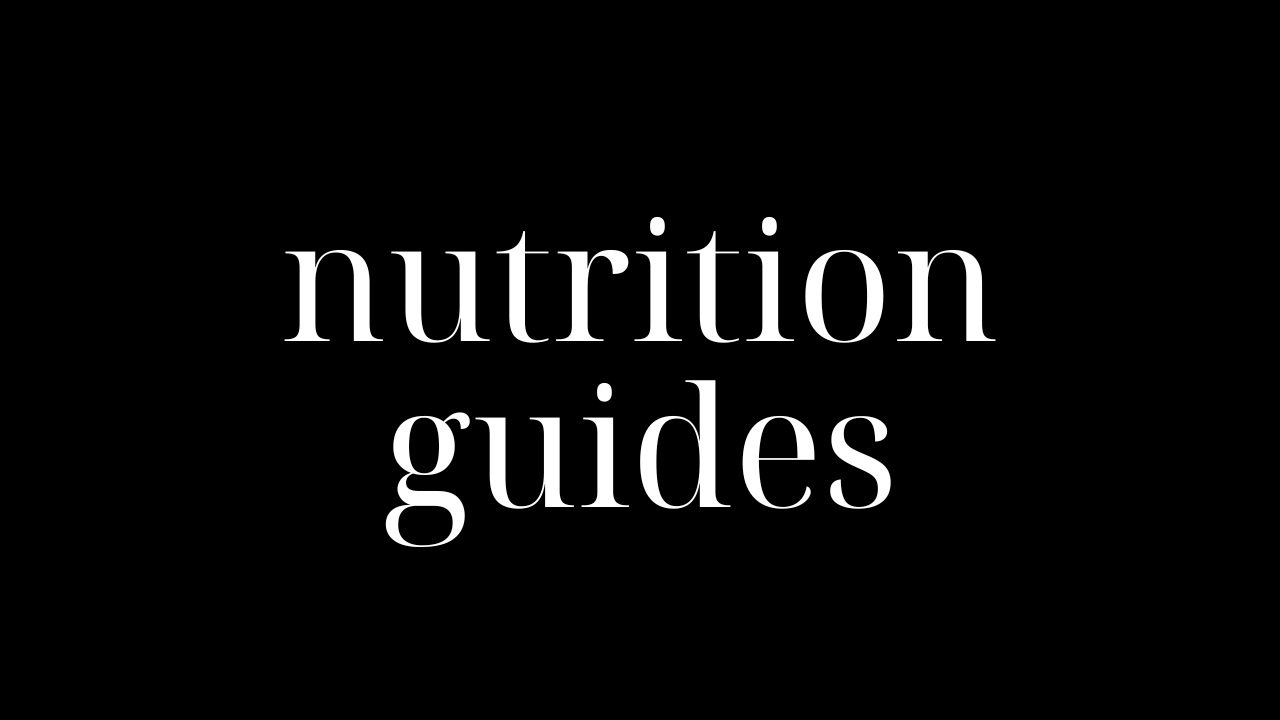 NUTRITION GUIDES