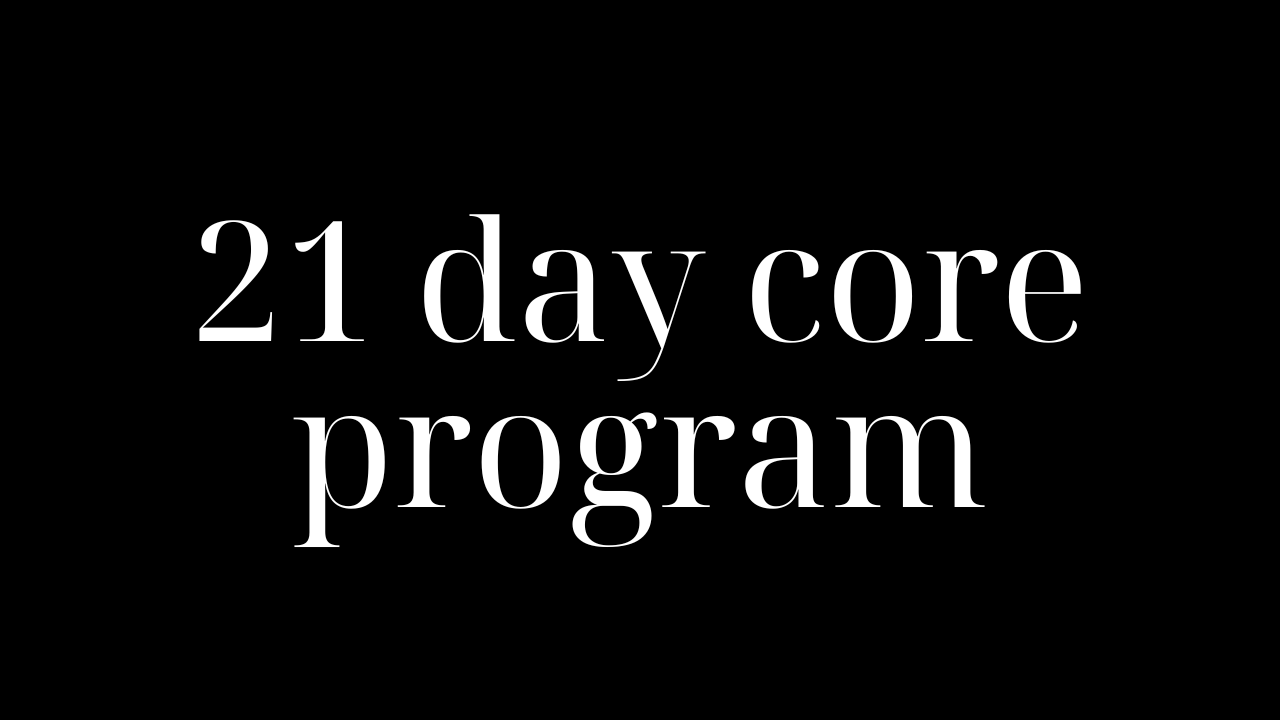 21 DAY CORE PROGRAM