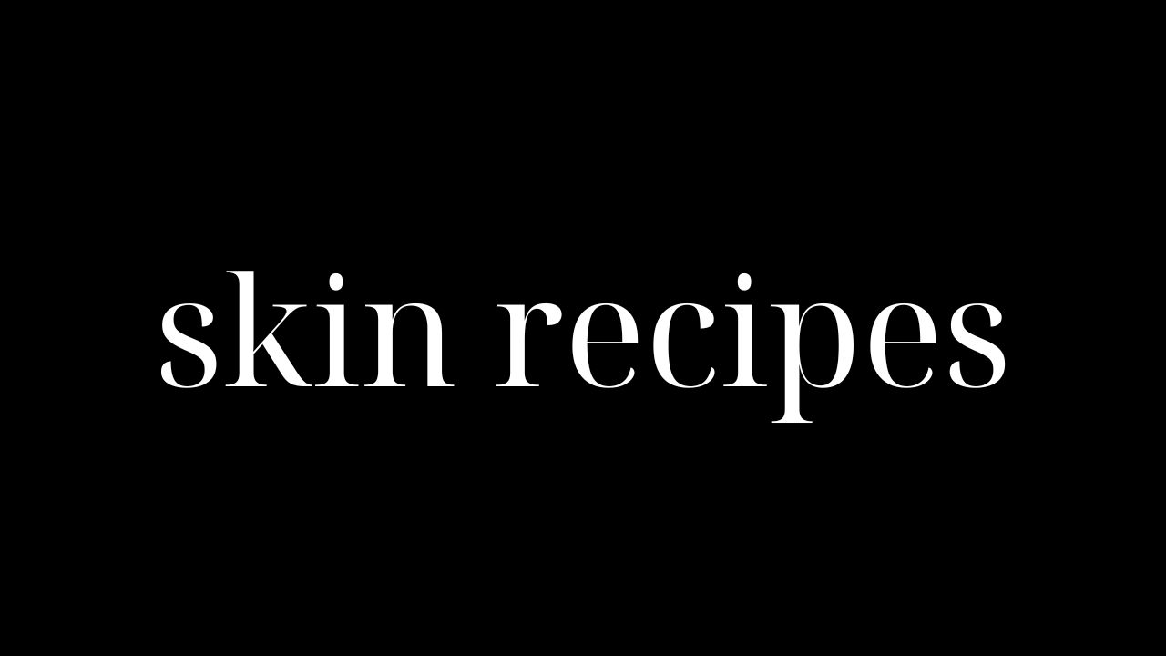 SKIN RECIPE BOOK