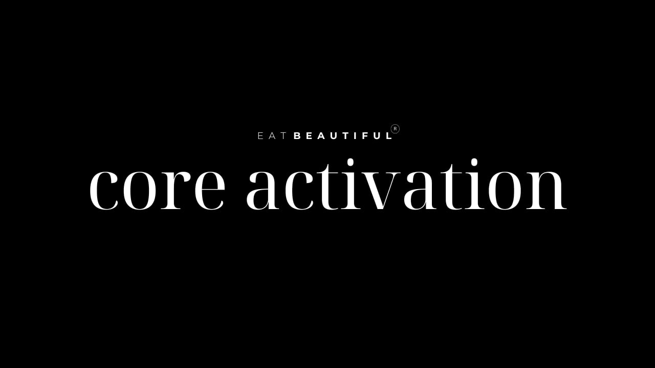 CORE ACTIVATION SESSION