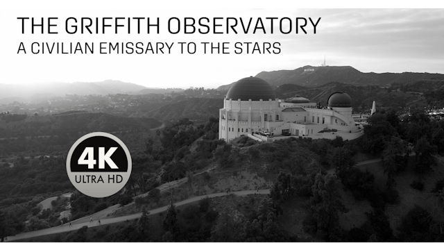 UHD 4k The Griffith Observatory A Civilian Emissary to the Stars