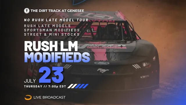 PPV Thurs July 23 // RUSH LM & Modifieds @ Genesee