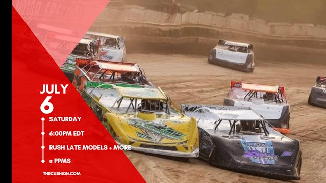 VOD Sat July 6 // RUSH Late Models + more @ PPMS