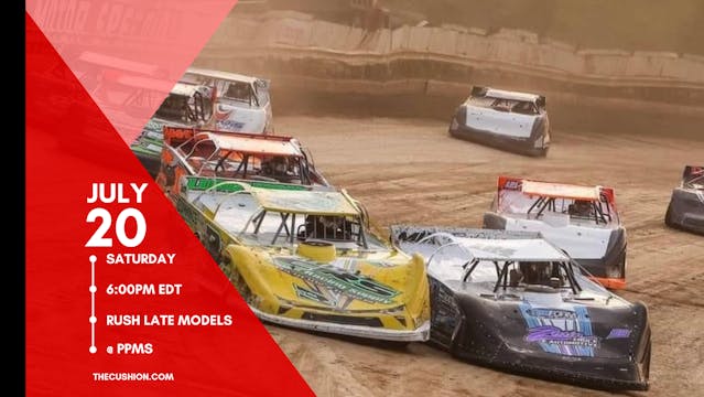 VOD Sat July 20 // RUSH Late Models @ PPMS