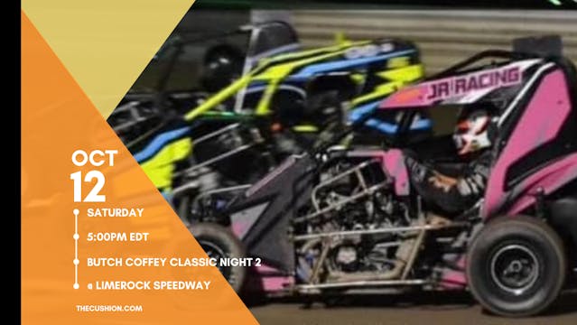 VOD Oct 12, 2024 / Butch Coffey Night 2 @ Limerock