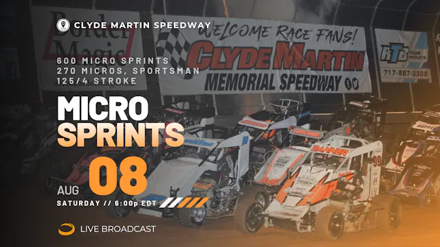 LIVE Sat 08.08 // Micro Sprints @ Clyde Martin