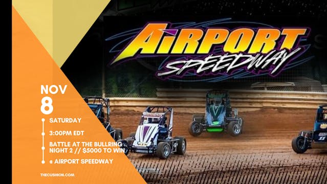 LIVE Sat Nov 8 // $5000 Battle at the Bullring Night 2 @ Airport Speedway
