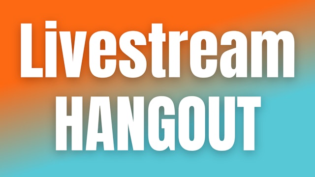 Livestream HANGOUT Friday, July 15th 10am PST