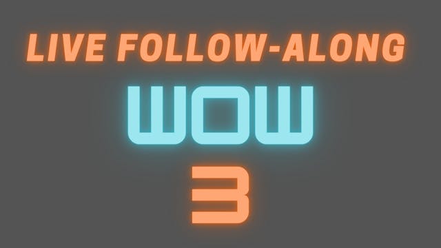 2021 WOW 3 Live Follow-Along 