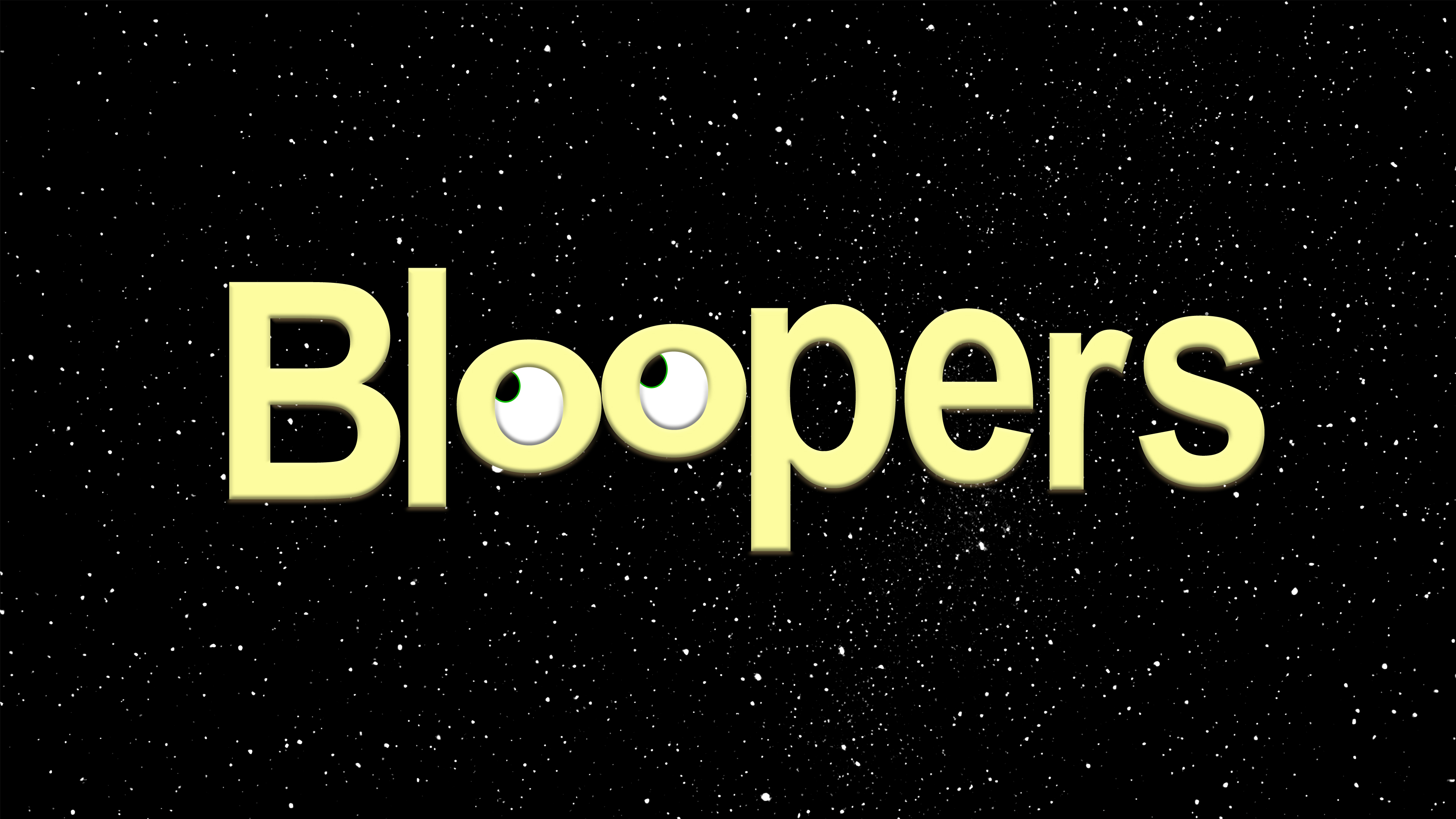 Bloopers and Outtakes