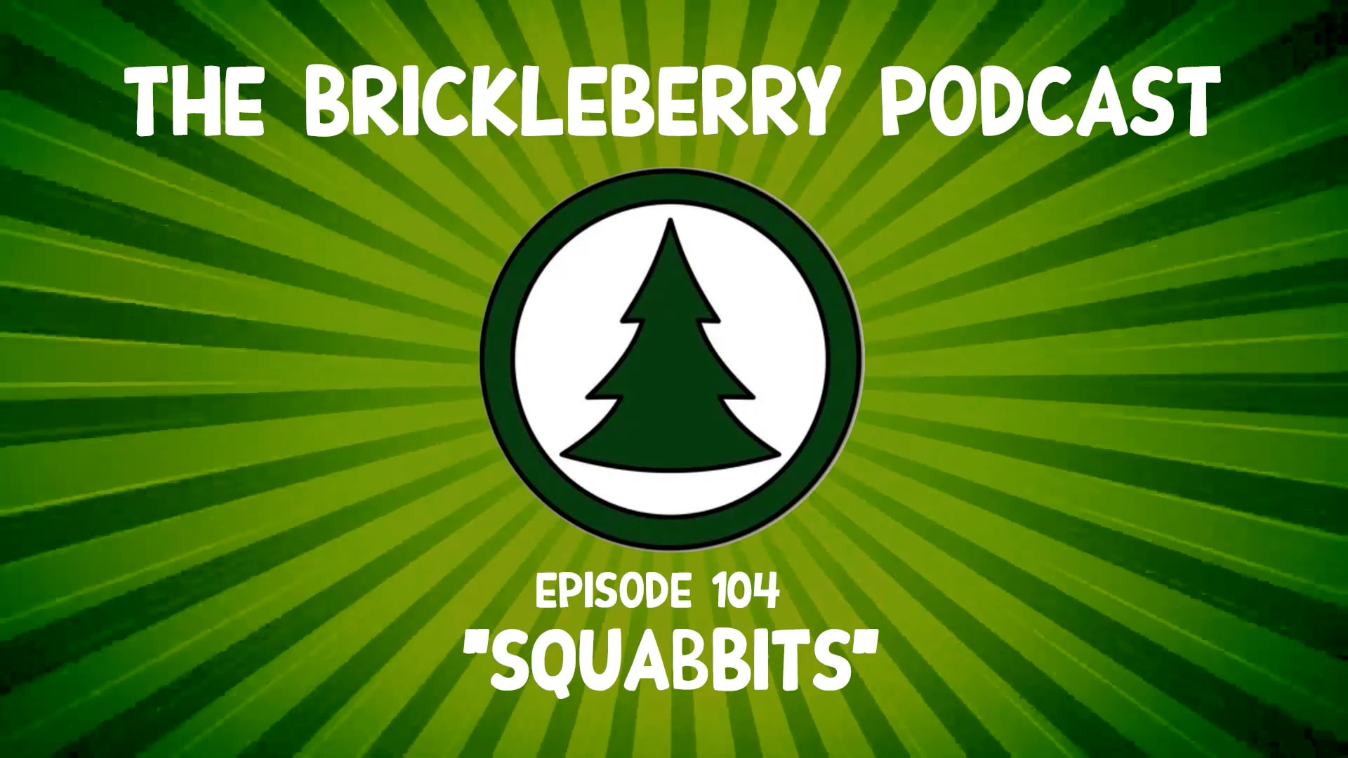 BRICKLEBERRY PODCAST EP 104