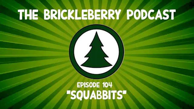 BRICKLEBERRY PODCAST EP 104
