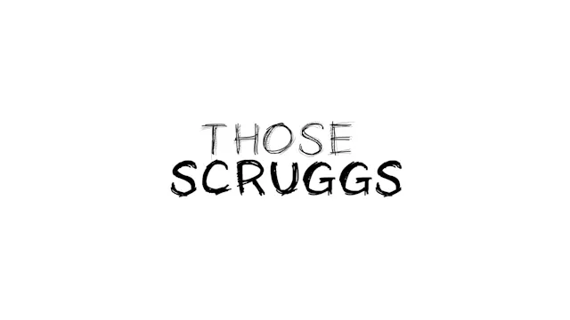Those Scruggs Part 2