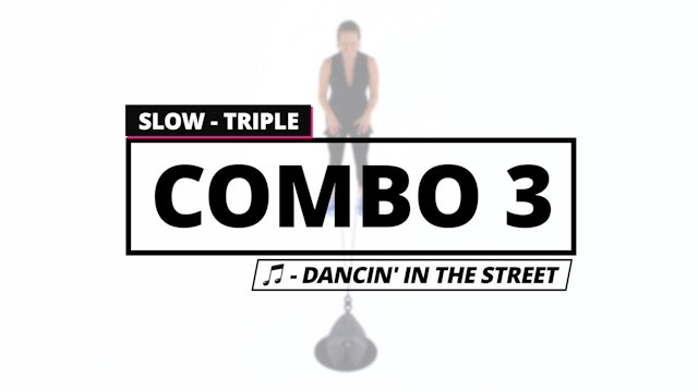 Slow Triple: Combo 3 (Dancing in the Street)