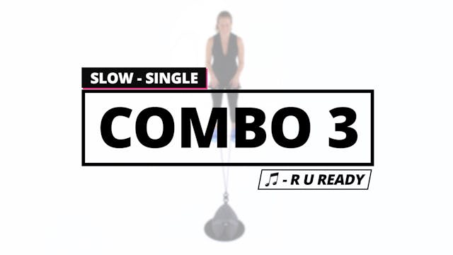 Slow Single: Combo 3 (R U Ready)