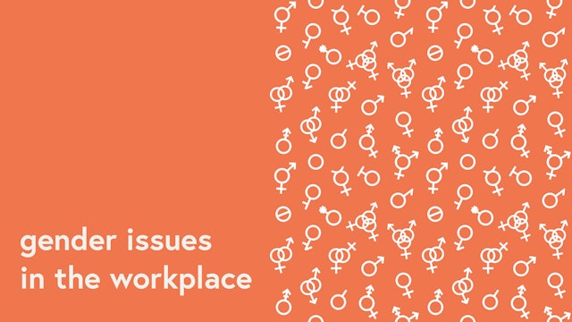 Gender Issues in the Workplace
