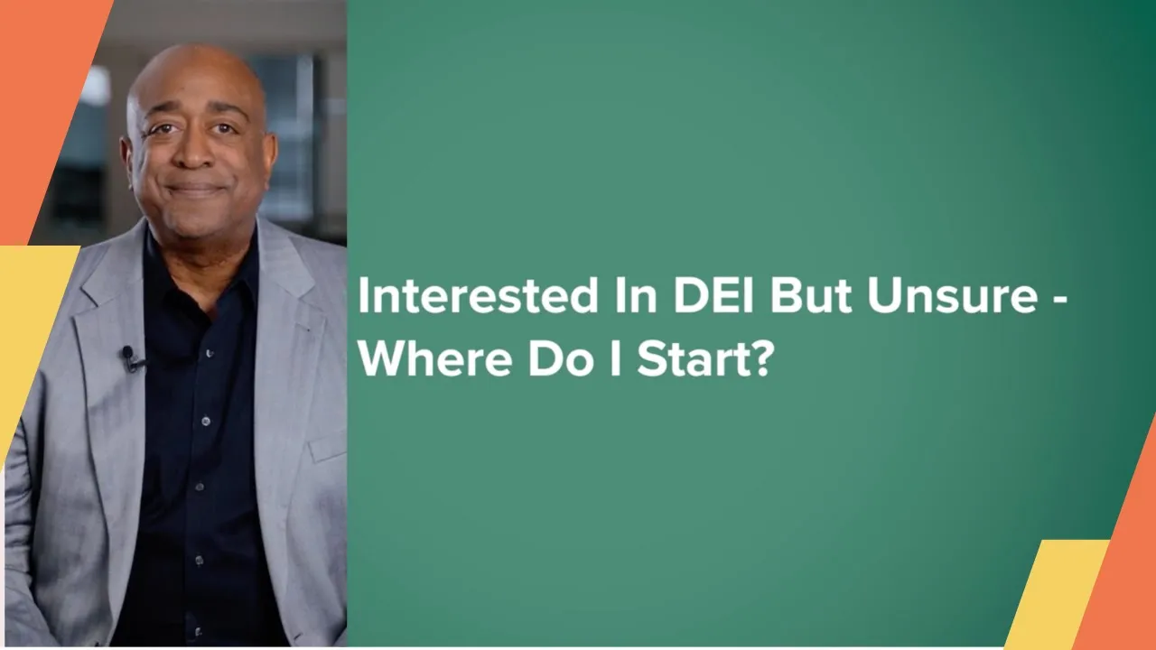I’m Interested in DEI but Unsure. Where Do I Start?