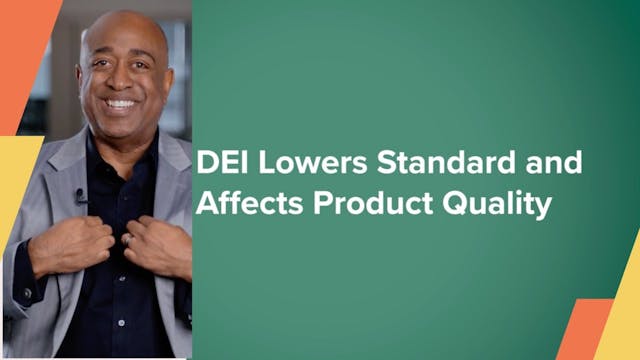 DEI Lowers Standards and Affects Prod...