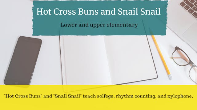 Hot Cross Buns and Snail Snail