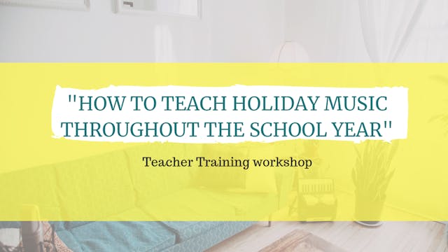 How to teach holiday music throughout...
