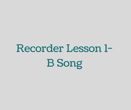 Recorder-Lesson-1-B-Song