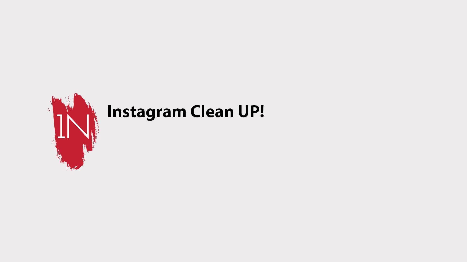 Instagram Clean up!
