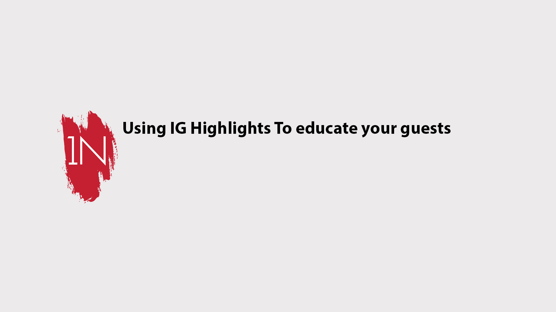 Using IG highlights to educate your guests
