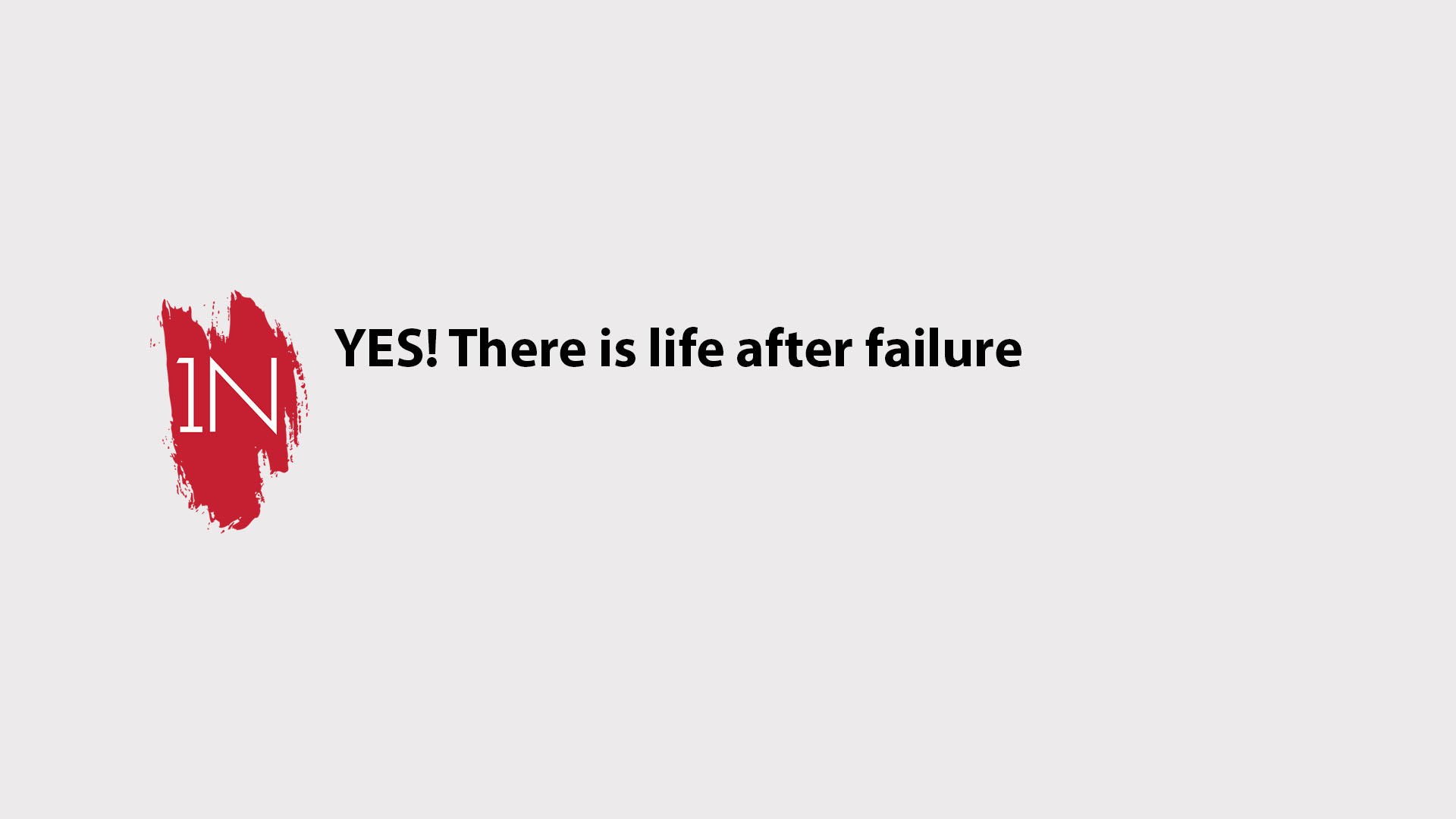 YES! There is Life After Failure!