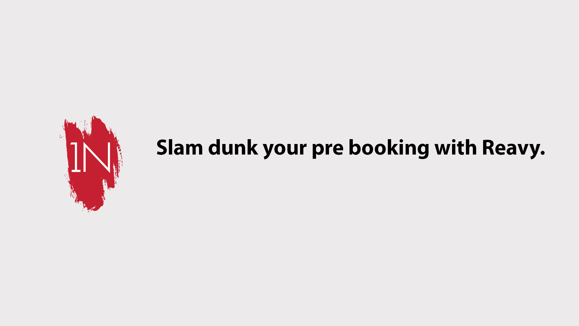 Slam Dunk your Pre Booking with Reavy