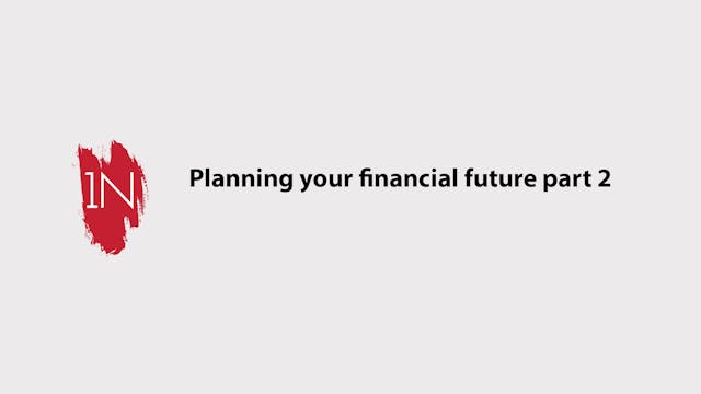 Planning your financial future part 2
