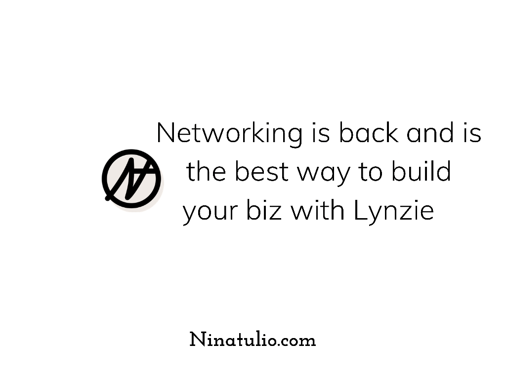 Networking is back and is the best way to build your biz with Lynzie