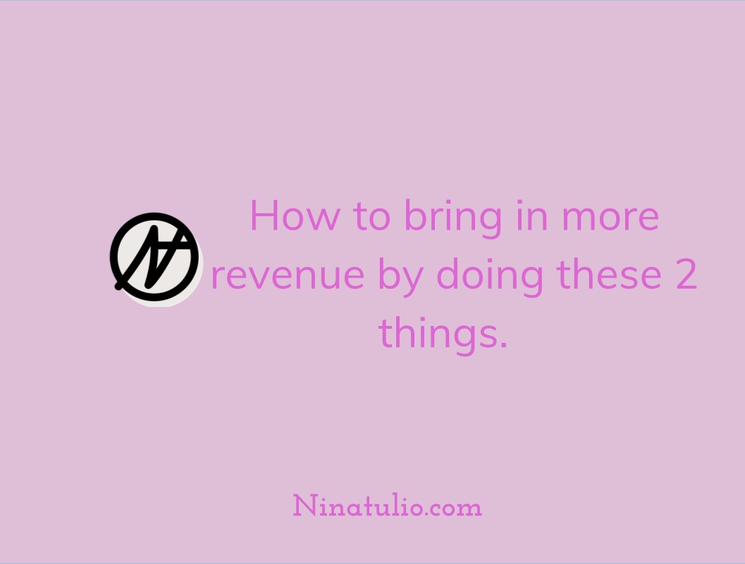 How to bring in more revenue by doing these 2 things