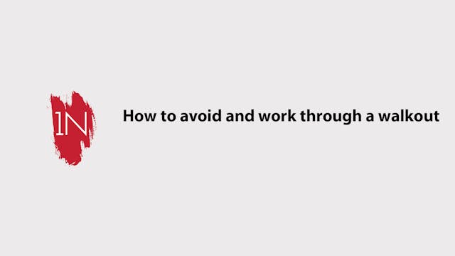 How to avoid and work through a walkout