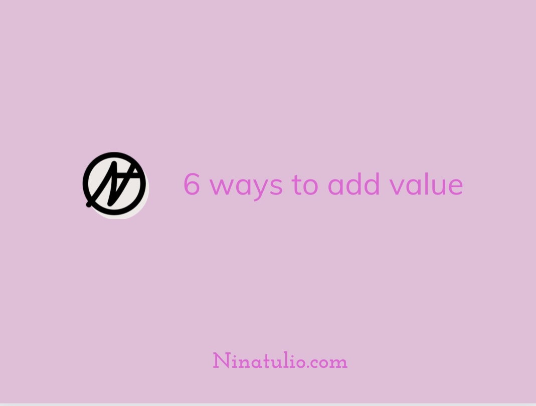 6 ways to add value 