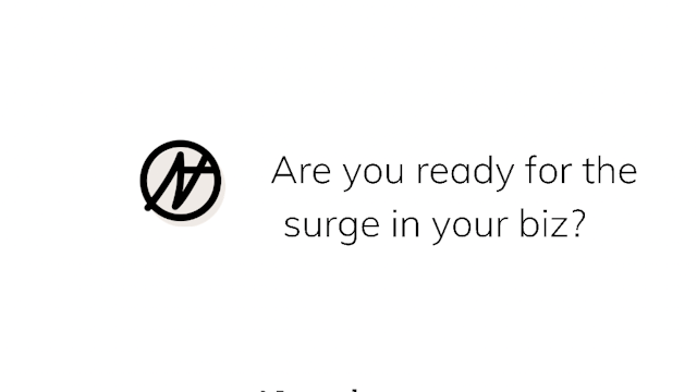 Are you ready for the surge in your biz?